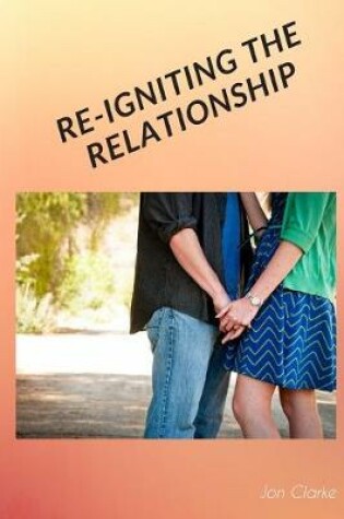Cover of Re-Igniting the Relationship