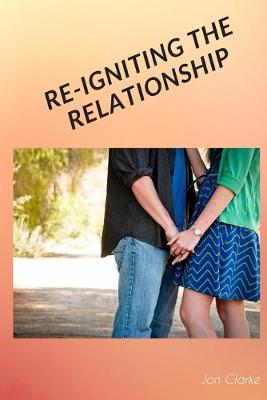 Book cover for Re-Igniting the Relationship