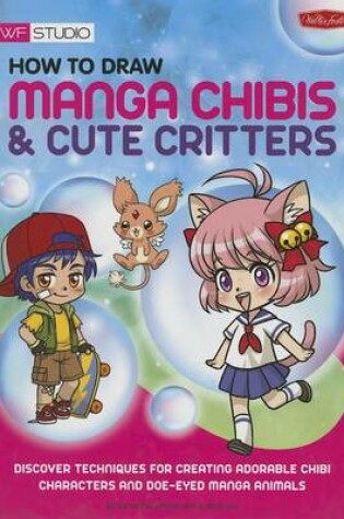 Cover of How to Draw Manga Chibis & Cute Critters