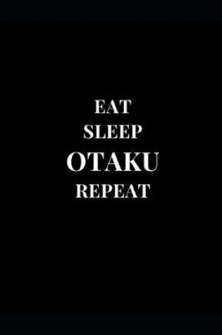 Cover of Eat Sleep Otaku Repeat