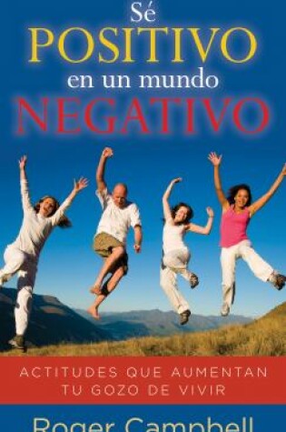 Cover of Se Positivo En Un Mundo Negativo