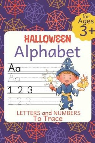 Cover of Halloween Alphabet Letters and Numbers To Trace