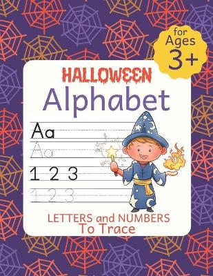 Cover of Halloween Alphabet Letters and Numbers To Trace