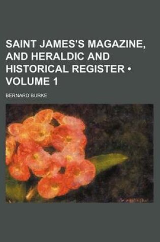 Cover of Saint James's Magazine, and Heraldic and Historical Register (Volume 1)