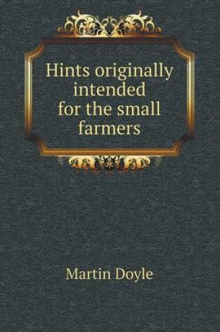 Cover of Hints originally intended for the small farmers