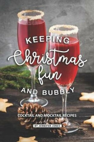 Cover of Keeping Christmas Fun and Bubbly