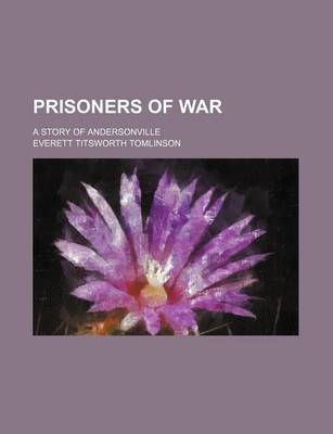 Book cover for Prisoners of War; A Story of Andersonville