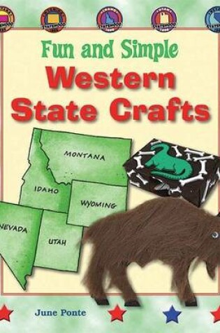 Cover of Fun and Simple Western State Crafts: Montana, Wyoming, Idaho, Utah, and Nevada