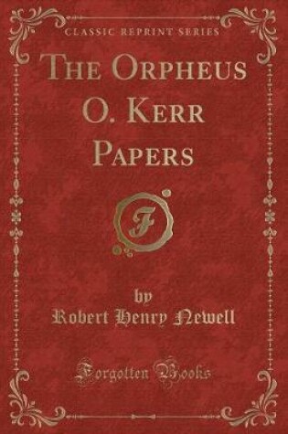 Cover of The Orpheus O. Kerr Papers (Classic Reprint)