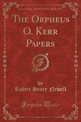 Book cover for The Orpheus O. Kerr Papers (Classic Reprint)