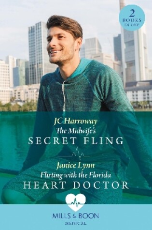 Cover of The Midwife's Secret Fling / Flirting With The Florida Heart Doctor