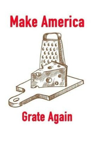 Cover of Make America Grate Again