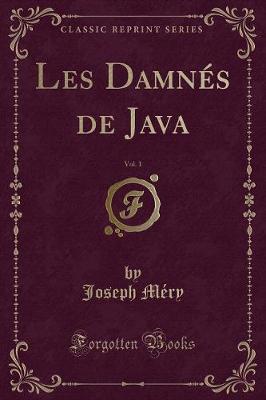 Book cover for Les Damnés de Java, Vol. 1 (Classic Reprint)