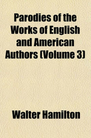 Cover of Parodies of the Works of English and American Authors (Volume 3)