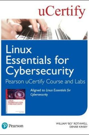 Cover of Linux Essentials for Cybersecurity Pearson uCertify Course and Labs Access Card