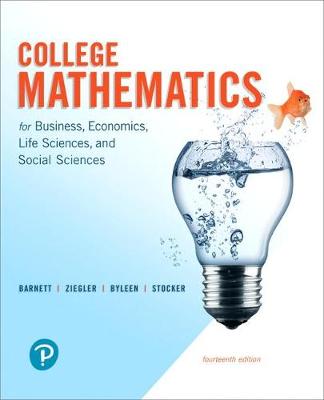 Book cover for College Mathematics for Business, Economics, Life Sciences, and Social Sciences and Mylab Math with Pearson Etext -- 24-Month Access Card Package