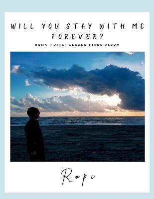 Book cover for Will You Stay With Me Forever?