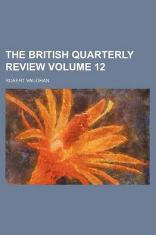 Cover of The British Quarterly Review Volume 12