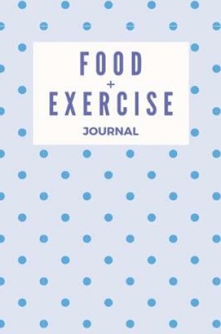 Cover of Food + Exercise Journal