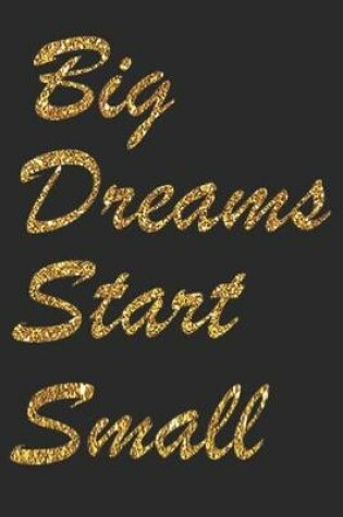 Cover of Big Dreams Start Small