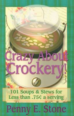 Book cover for 101 Soups and Stew Recipes for Less Than .75 Cents a Serving