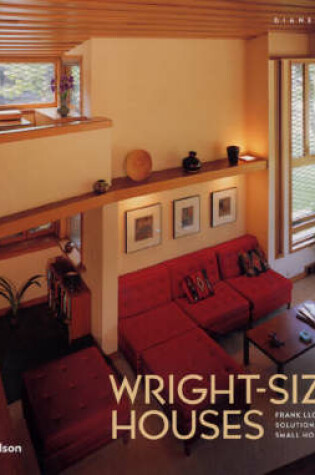 Cover of Wright-sized Houses:Frank Lloyd Wright's Solutions for Making Sma