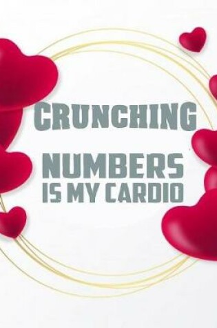 Cover of Crunching Numbers is My Cardio