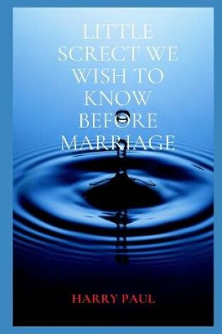 Cover of Little Screct We Wish to Know Before Marriage