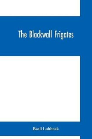 Cover of The Blackwall frigates