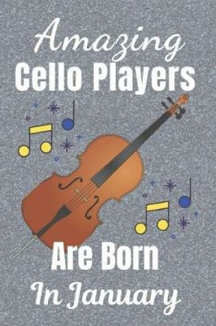 Cover of Amazing Cello Players Are Born In January