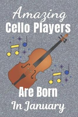 Book cover for Amazing Cello Players Are Born In January