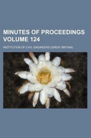 Cover of Minutes of Proceedings Volume 124
