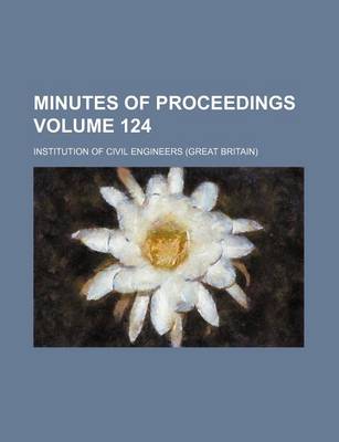 Book cover for Minutes of Proceedings Volume 124