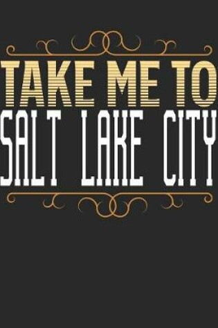 Cover of Take Me To Salt Lake City