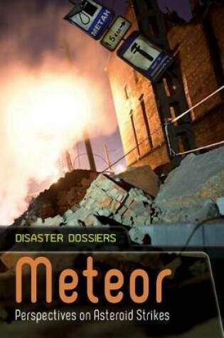 Cover of Meteor: Perspectives on Asteroid Strikes (Disaster Dossiers)