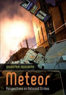 Book cover for Disaster Dossiers Meteor Perspectives on Asteroid Strikes