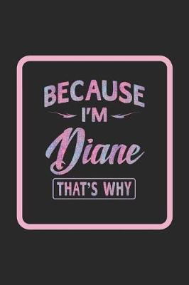 Book cover for Because I'm Diane That's Why