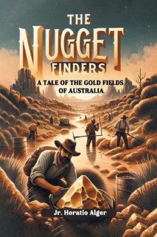 Cover of The Nugget Finders A Tale of the Gold Fields of Australia