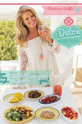 Cover of The Body Rescue Detox Recipe Book