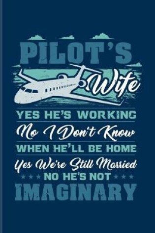 Cover of Pilot's Wife Yes He's Working...