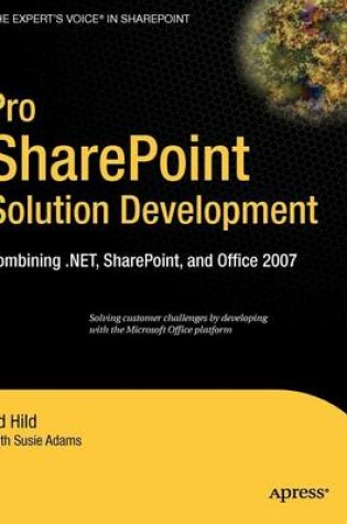 Cover of Pro Sharepoint Solution Development: Combining .Net, Sharepoint and Office 2007