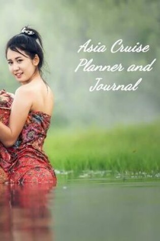 Cover of Asia Cruise Planner and Journal