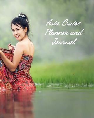 Book cover for Asia Cruise Planner and Journal