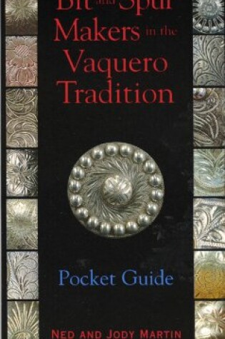 Cover of Bit and Spur Makers in the Vaquero Tradition