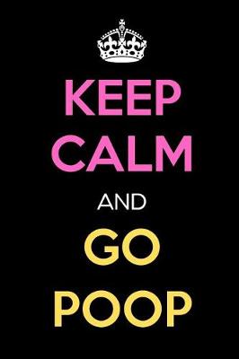 Book cover for Keep Calm and Go Poop