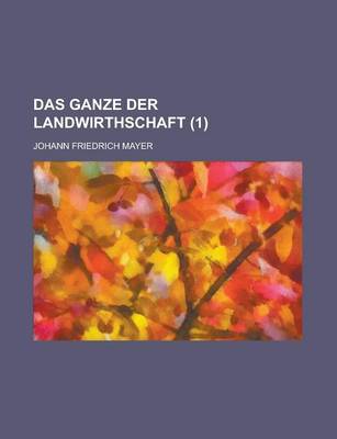 Book cover for Das Ganze Der Landwirthschaft (1 )