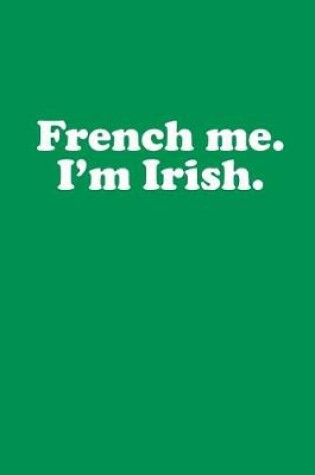 Cover of French Me I'm Irish