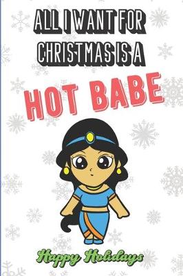 Book cover for All I Want For Christmas Is A Hot Babe