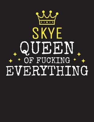 Book cover for SKYE - Queen Of Fucking Everything