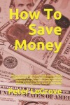 Book cover for How To Save Money